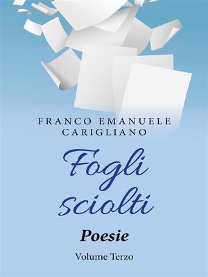 cover image of Fogli sciolti. Poesie Volume Terzo